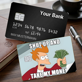 Credit Card Skin Sticker - Futurama - Fry Shut Up And Take My Money Meme
