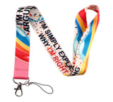 Lanyard - "I'M SIMPLY EXPLAINING WHY I'M RIGHT" Quote with Rainbow and Bubbles