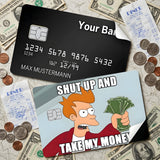Credit Card Skin Sticker - Futurama - Fry Shut Up And Take My Money Meme